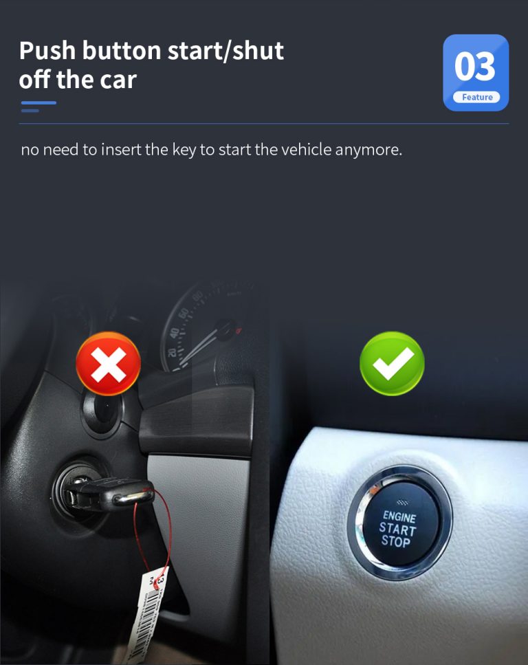 Push button start/shutoff the car---no need to insert the key to start the vehicle anymore.